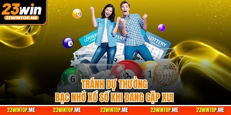 Tránh dự thưởng bạc nhớ xổ số khi đang gặp xui